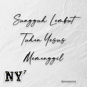 Download Lagu NY7 - Sungguh Lembut Tuhan Yesus Memanggil (Remastered) MP3 Download Lagu NY7 - Sungguh Lembut Tuhan Yesus Memanggil (Remastered) MP3