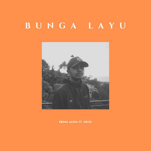 Download Lagu Ebeng Acom, Udisc - Bunga Layu MP3 Download Lagu Ebeng Acom, Udisc - Bunga Layu MP3