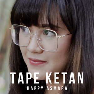 Download Lagu Happy Asmara - Tape Ketan MP3 Download Lagu Happy Asmara - Tape Ketan MP3