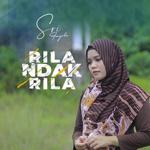 Download Lagu Sri Fayola - Rila Ndak Rila MP3 Download Lagu Sri Fayola - Rila Ndak Rila MP3