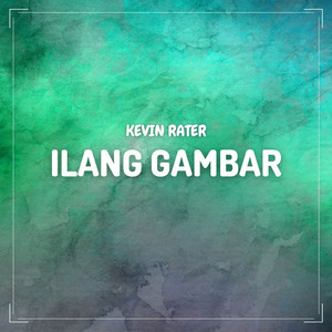 Download Lagu Kevin Rater - Ilang Gambar MP3 Download Lagu Kevin Rater - Ilang Gambar MP3