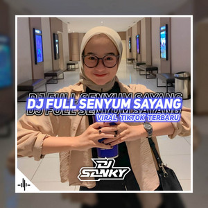 Download Lagu Dj SanKY - Dj Full Senyum Sayang FullBass MP3 Download Lagu Dj SanKY - Dj Full Senyum Sayang FullBass MP3