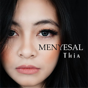 Download Lagu thia - Menyesal MP3 Download Lagu thia - Menyesal MP3