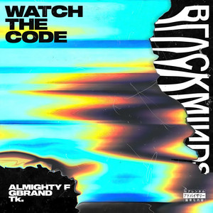 Download Lagu BLVCKMINDS, Almighty F, Gbrand, Tk. - Watch the Code MP3 Download Lagu BLVCKMINDS, Almighty F, Gbrand, Tk. - Watch the Code MP3