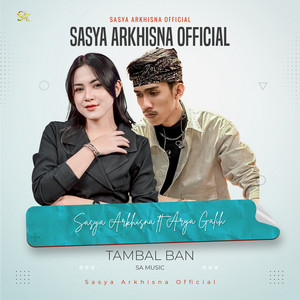 Download Lagu Sasya Arkhisna, ARYA GALIH - TAMBAL BAN MP3 Download Lagu Sasya Arkhisna, ARYA GALIH - TAMBAL BAN MP3
