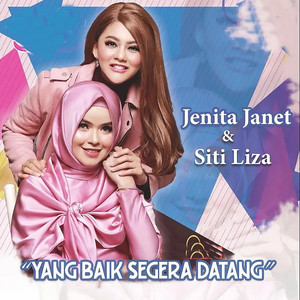 Download Lagu Jenita Janet, Siti Liza - Yang Baik Segera Datang MP3 Download Lagu Jenita Janet, Siti Liza - Yang Baik Segera Datang MP3