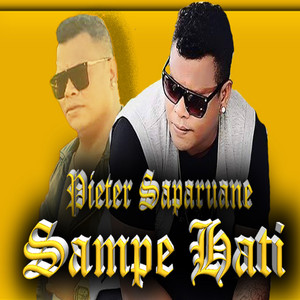 Download Lagu Pieter Saparuane - Sampe Hati MP3 Download Lagu Pieter Saparuane - Sampe Hati MP3