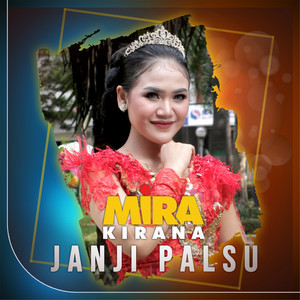 Download Lagu Mira Kirana - Janji Palsu MP3 Download Lagu Mira Kirana - Janji Palsu MP3