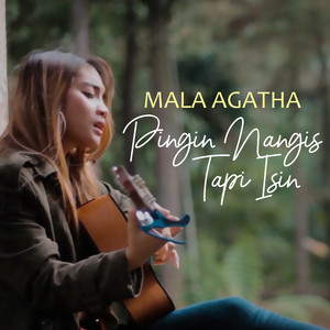 Download Lagu Mala Agatha - Pingin Nangis Tapi Isin MP3 Download Lagu Mala Agatha - Pingin Nangis Tapi Isin MP3