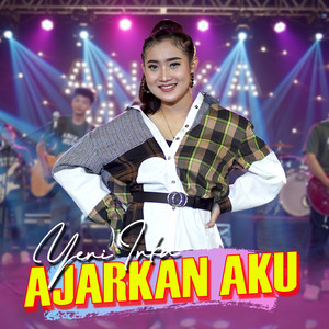 Download Lagu Yeni Inka - Ajarkan Aku MP3 Download Lagu Yeni Inka - Ajarkan Aku MP3