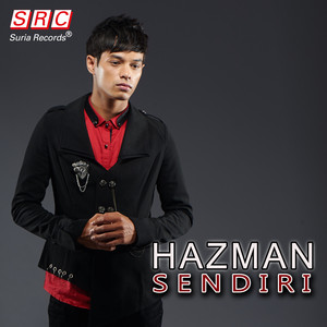 Download Lagu Hazman - Sendiri MP3 Download Lagu Hazman - Sendiri MP3