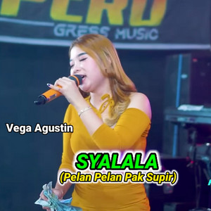 Download Lagu Vega Agustin - SYALALA (Pelan Pelan Pak Supir) MP3