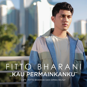 Download Lagu Fitto Bharani - Kau Permainkanku MP3 Download Lagu Fitto Bharani - Kau Permainkanku MP3