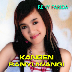 Download Lagu Reni Farida - Kangen Banyuwangi MP3 Download Lagu Reni Farida - Kangen Banyuwangi MP3