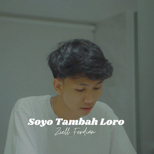 Download Lagu Ziell Ferdian - Soyo Tambah Loro MP3 Download Lagu Ziell Ferdian - Soyo Tambah Loro MP3