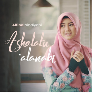 Download Lagu Alfina Nindiyani - Asholatu'Alanabi MP3 Download Lagu Alfina Nindiyani - Asholatu'Alanabi MP3