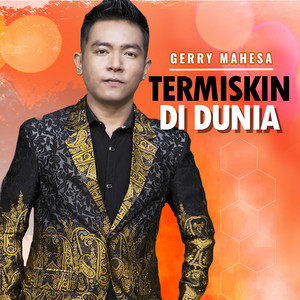 Download Lagu Gerry Mahesa - Termiskin Di Dunia MP3 Download Lagu Gerry Mahesa - Termiskin Di Dunia MP3