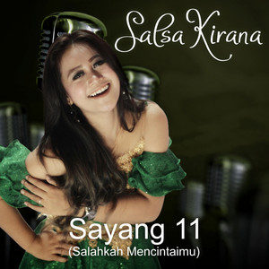 Download Lagu Salsa Kirana - Sayang 11 - Salahkah Mencintaimu MP3 Download Lagu Salsa Kirana - Sayang 11 - Salahkah Mencintaimu MP3