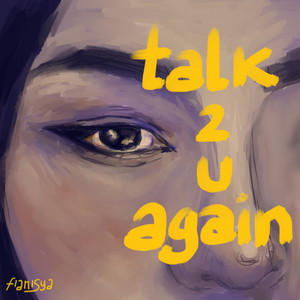 Download Lagu Fianisya - Talk to You Again MP3 Download Lagu Fianisya - Talk to You Again MP3