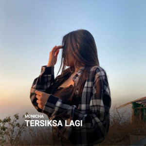 Download Lagu Monicha - Tersiksa Lagi MP3