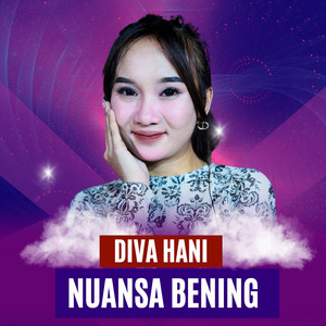 Download Lagu Diva Hani - Nuansa Bening MP3 Download Lagu Diva Hani - Nuansa Bening MP3