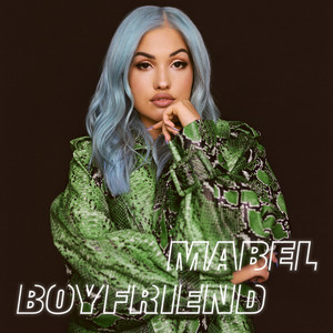 Download Lagu Mabel - Boyfriend MP3 Download Lagu Mabel - Boyfriend MP3