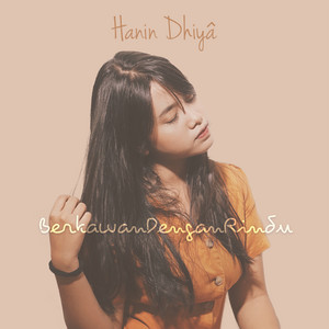 Download Lagu Hanin Dhiya - Berkawan Dengan Rindu MP3 Download Lagu Hanin Dhiya - Berkawan Dengan Rindu MP3