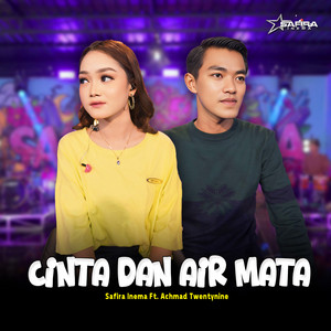 Download Lagu Safira Inema, Achmad Twentynine - Cinta Dan Air Mata MP3 Download Lagu Safira Inema, Achmad Twentynine - Cinta Dan Air Mata MP3