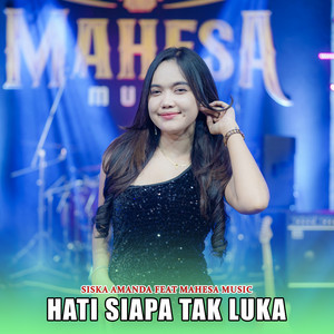 Download Lagu Siska Amanda, Mahesa Music - Hati Siapa Tak Luka MP3 Download Lagu Siska Amanda, Mahesa Music - Hati Siapa Tak Luka MP3