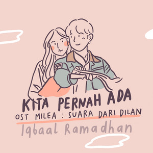 Download Lagu Iqbaal Ramadhan - Kita Pernah Ada MP3