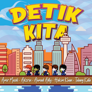Download Lagu Amir Masdi, Adzrin, Ahmad Adly, Hakim Khan, Tulang Kata - Detik Kita MP3