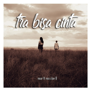 Download Lagu Near, NEO CLAN B - Tra Bisa Cinta MP3