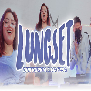 Download Lagu Mahesa Ofki, Dini Kurnia - Lungset MP3 Download Lagu Mahesa Ofki, Dini Kurnia - Lungset MP3
