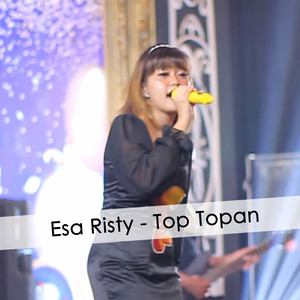 Download Lagu Esa Risty - Top Topan MP3 Download Lagu Esa Risty - Top Topan MP3