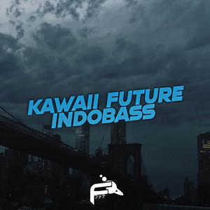 Download Lagu Dj Fattah - Kawaii Future Indobass MP3 Download Lagu Dj Fattah - Kawaii Future Indobass MP3