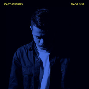 Download Lagu Kapthenpurek - Tiada Sisa MP3 Download Lagu Kapthenpurek - Tiada Sisa MP3