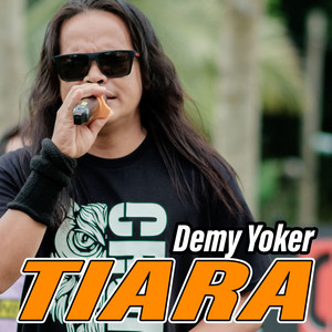 Download Lagu Demy Yoker - Tiara MP3 Download Lagu Demy Yoker - Tiara MP3