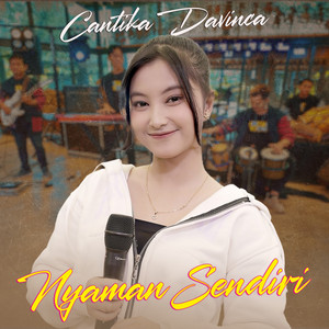 Download Lagu Cantika Davinca - Nyaman Sendiri MP3 Download Lagu Cantika Davinca - Nyaman Sendiri MP3