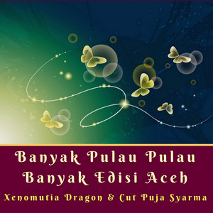 Download Lagu Xenomutia Dragon, Cut Puja Syarma - Banyak Pulau Pulau Banyak MP3 Download Lagu Xenomutia Dragon, Cut Puja Syarma - Banyak Pulau Pulau Banyak MP3