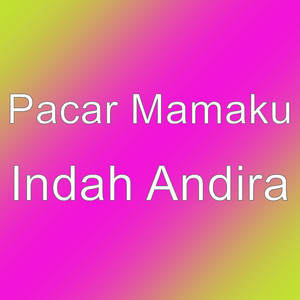 Download Lagu Pacar Mamaku - Indah Andira MP3 Download Lagu Pacar Mamaku - Indah Andira MP3