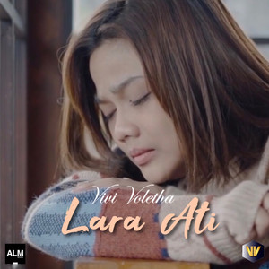 Download Lagu Vivi Voletha - Lara Ati MP3 Download Lagu Vivi Voletha - Lara Ati MP3