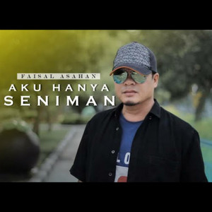 Download Lagu Faisal Asahan - Aku Hanya Seniman MP3 Download Lagu Faisal Asahan - Aku Hanya Seniman MP3