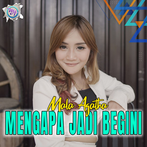 Download Lagu Mala Agatha - Mengapa Jadi Begini MP3 Download Lagu Mala Agatha - Mengapa Jadi Begini MP3