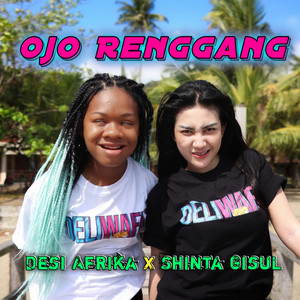 Download Lagu Shinta Gisul, Desi Afrika - Ojo Renggang MP3 Download Lagu Shinta Gisul, Desi Afrika - Ojo Renggang MP3