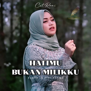 Download Lagu Cut Rani Auliza - Hatimu Bukan Milikku MP3