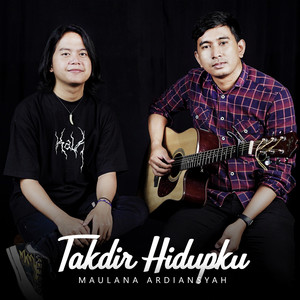 Download Lagu Maulana Ardiansyah - Takdir Hidupku MP3 Download Lagu Maulana Ardiansyah - Takdir Hidupku MP3