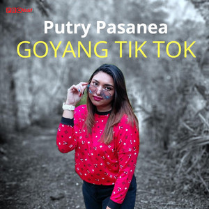 Download Lagu Putry Pasanea - Goyang Tik Tok MP3 Download Lagu Putry Pasanea - Goyang Tik Tok MP3