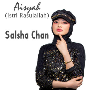 Download Lagu Salsha Chan - Aisyah Istri Rasulullah MP3 Download Lagu Salsha Chan - Aisyah Istri Rasulullah MP3