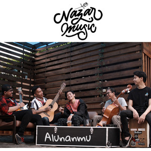 Download Lagu Nazar Music - Alunanmu MP3 Download Lagu Nazar Music - Alunanmu MP3