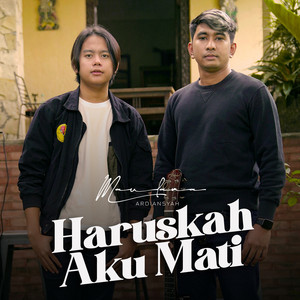 Download Lagu Maulana Ardiansyah - Haruskah Aku Mati MP3 Download Lagu Maulana Ardiansyah - Haruskah Aku Mati MP3